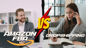 Amazon FBA vs. Dropshipping